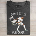 Don’t Sit In Our Chair - Alaba’s Iconic Chair Celebration T-Shirt